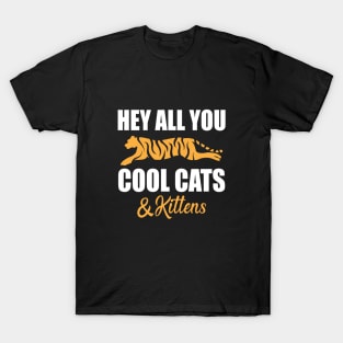 Hey All You Cool Cats And Kittens T-Shirt